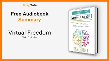 Virtual Freedom by Chris C. Ducker: 7 Minute Summary