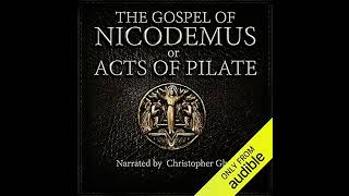 The Gospel of Nicodemus or Acts of Pilate Audiobook by Christopher Glyn