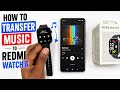 Redmi Watch 6: How to Transfer Music