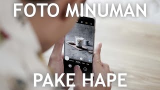 CUMA PAKE HAPE, FOTO MINUMAN UNTUK JUALAN !!!