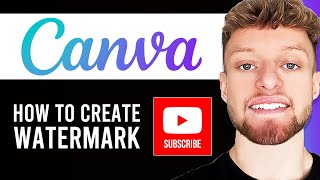 How To Make a Watermark For YouTube Videos in Canva (Step By Step)