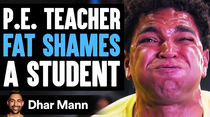 P.E. Teacher FAT SHAMES A Student, He Lives To Regret It | Dhar Mann - DayDayNews
