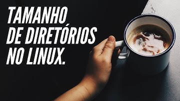 Verificar tamanho de diretórios no linux
