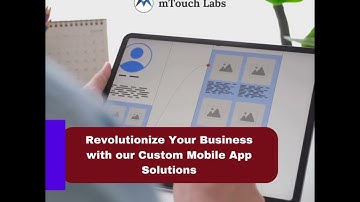 Custom Mobile App Solutions | Custom Mobile App Development Company| Mobile Apps | mTouch Labs