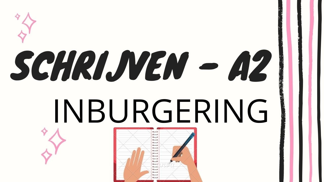 "SORRY VOOR DE OVERLAST"  SCHRIJVEN (A2) INBURGERING EXAMEN  MET