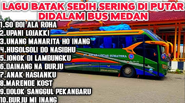 LAGU BATAK SEDIH SERING DI PUTAR DI PERJALANAN .VERSI BUS MEDAN