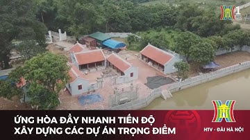 Ứng Hòa đẩy nhanh tiến độ xây dựng các dự án trọng điểm | Tin tức