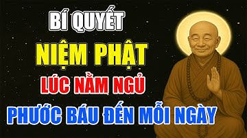 Lục Tổ Huệ Năng: Bí Quyết Niệm Phật Lúc Ngủ – Phước Báu Âm Thầm Đến Mỗi Ngày | Phật Dạy Giác Ngộ