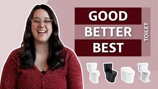 Choose The Right Toilet Good Better Best