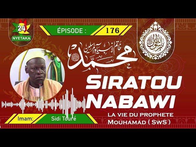 176 SIRATOU NABAWI ( LA VIE DU PROPHÈTE MOUHAMAD SWS ) | OUSTAZ SIDY ABOUBACAR TOURÉ