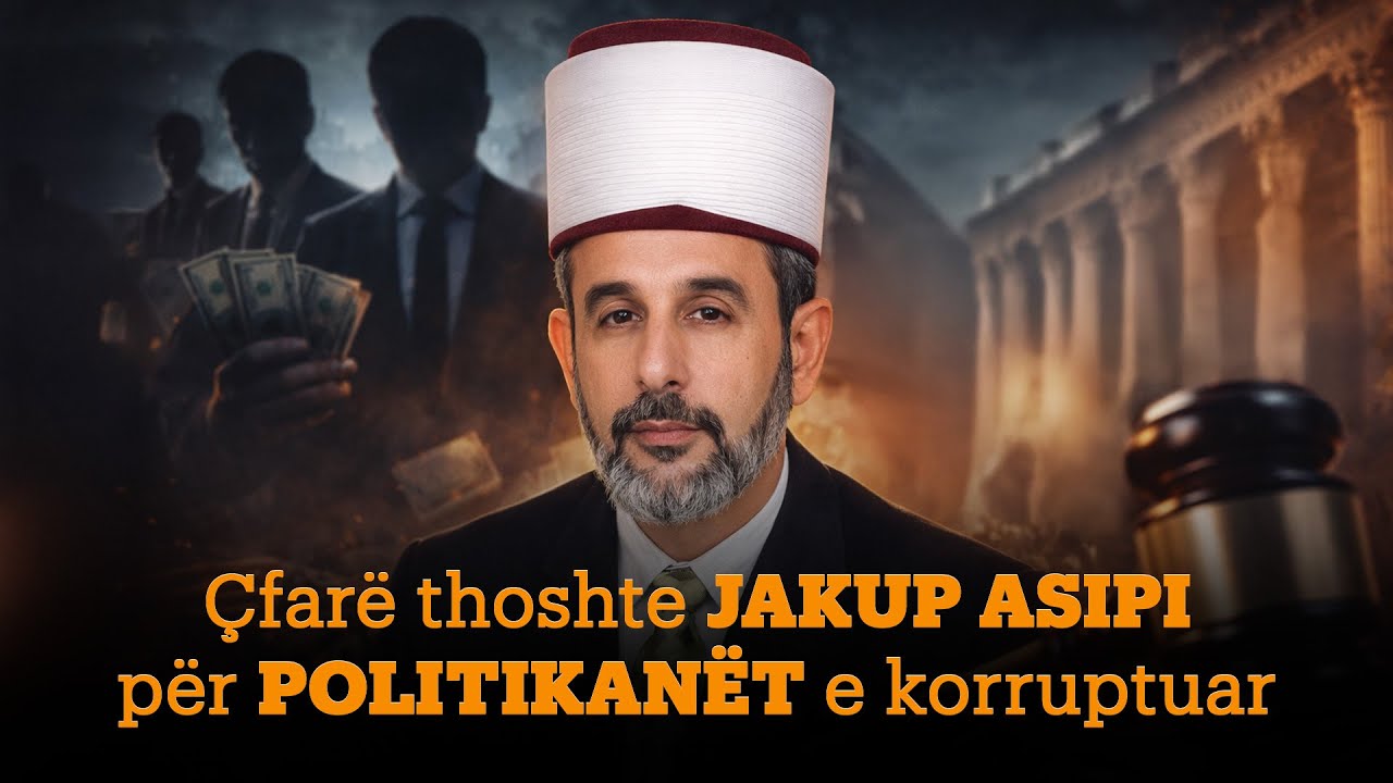 Çfarë thoshte Jakup Asipi për politikanët e korruptuar?
