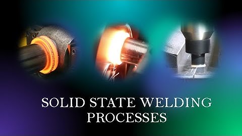 Solid State Welding Processes m