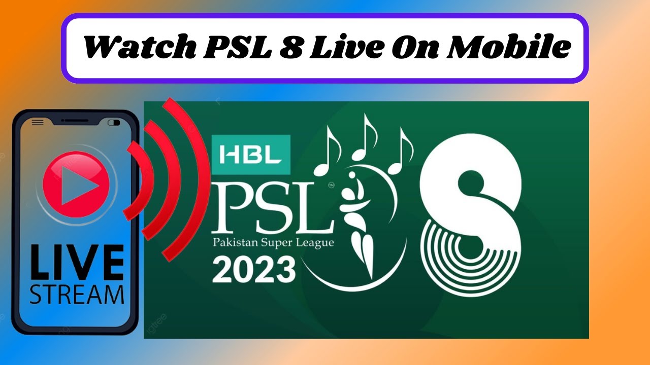 How to Watch PSL 8 Live on MobileHow to Watch PSL Live on MobilePSL live Streaming app