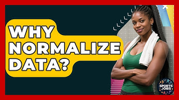 Why Normalize Data? - Sports Jobs