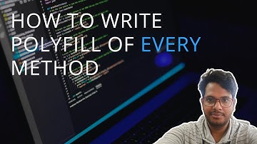 How to Write Polyfill of Every Method in Javascript?