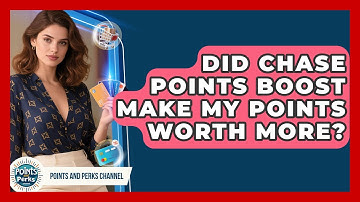 Did Chase Points Boost Make My Points Worth More? | Points and Perks Channel News