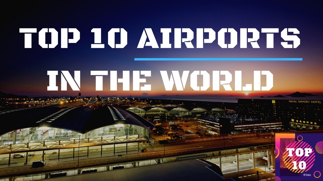 Top 10 Airports In The World - YouTube