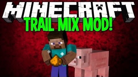 Minecraft: Mod Showcase | Trail Mix Mod!