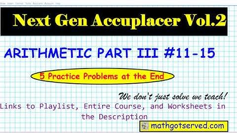 Accuplacer Arithmetic Next Generation Vol 2 #11 15 mathgotserved pass tips tricks online help succes