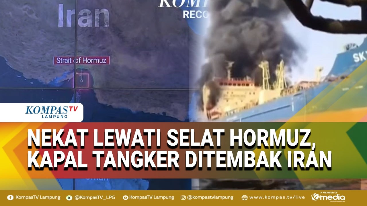 Iran Tembak Kapal Tanker yang Nekat Lewati Selat Hormuz di Tengah Ketegangan Timur Tengah