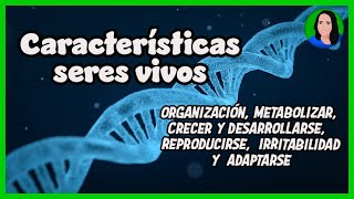 Características de los seres vivos - Biología - Conceptos básicos