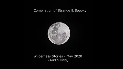 4  HOURS of Strange Wilderness Stories with Rusty ...