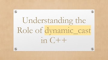 Understanding the Role of dynamic_cast in C++