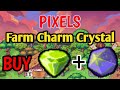 Farm charm crystal pixels xyz  how to pixels nft game free farm charm crystal