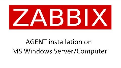 ZABBIX, Installation of Agent on MS Windows server/computer
