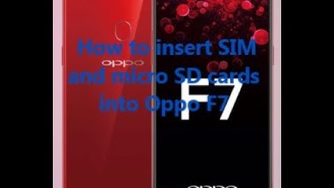 How to insert SIM and micro SD cards into Oppo F7