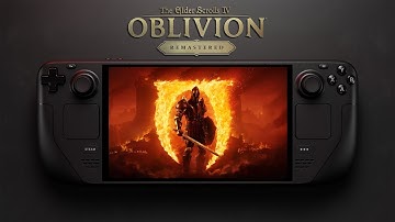 Elder Scrolls Oblivion Remastered On The Steam Deck! Can It Handle It?