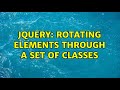 jQuery: Rotating elements through a set of classes (6 Solutions!!)