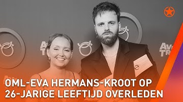 🙏🏼💫 OML-Eva Hermans-Kroot op 26-jarige leeftijd overleden 🙏🏼💫 | SHOWNIEUWS