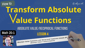 Transforming the Absolute Value Function Math 20-1 Absolute Value Lesson 4