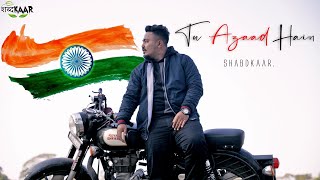 Tu Azaad Hain - Shabdkaar Official Music Video Re- Uploaded