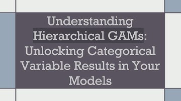 Understanding Hierarchical GAMs: Unlocking Categorical Variable Results in Your Models