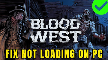 How To Fix Blood West Stuck on Loading Screen or Not Loading Error On PC (Epic Games)