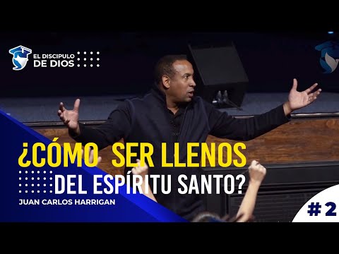 2. ¿Cómo  ser llenos del Espíritu Santo? - OBRAS DEL ESPIRITU SANTO @JuanCarlosHarriganOficial