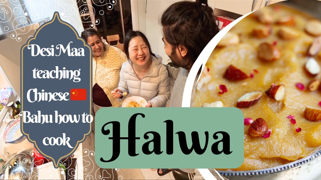 Desi Indian Maa Teaching Chinese Bahu How to Cook Halwa | Cross-Cultural Cooking | Indian Chinese