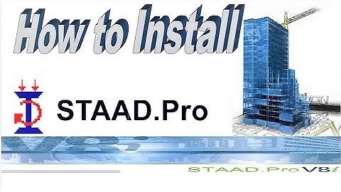 How to install Bentley Staad Pro v8i