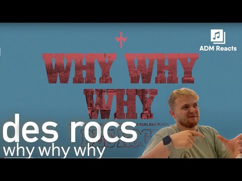 Des Rocs - Why Why Why (REACTION!!!) | ADMReacts