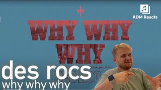 Des Rocs - Why Why Why (REACTION!!!) | ADMReacts