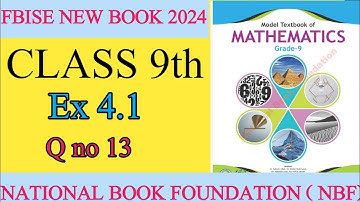 Fbise 9 Class Maths Ex 4.1 Q 13 || Fbise New Math 2024 ex 4.1 q no 13