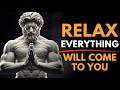Relax Your Mind & Manifest Everything You Want | Stoicism Philosophy