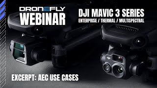 Webinar Excerpt | DJI Mavic 3 Enterprise Series | AEC Use Cases | Dronefly