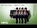 Matthew Koma - Hard To Love (Tiesto's Big Room Remix) (Audio)