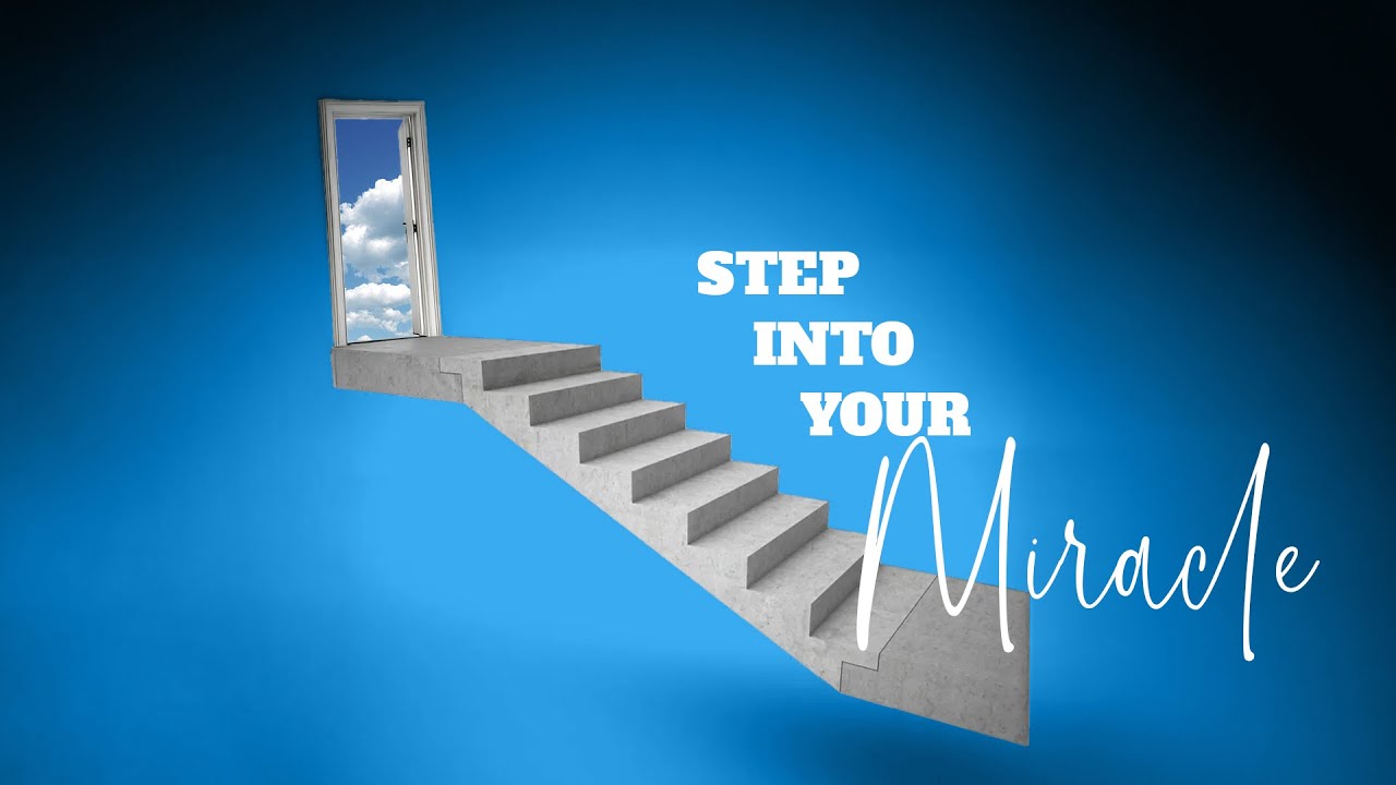 Step Into Your Miracle