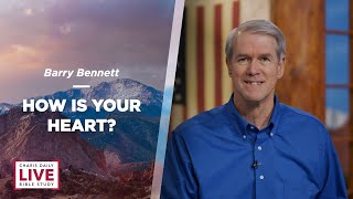 How Is Your Heart?  Barry Bennett  CDLBS for December 4, 2023