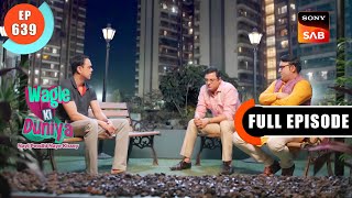 Harshad Ka Gussa - Wagle Ki Duniya - Ep 639 - Full Episode - 18 Apr 2023