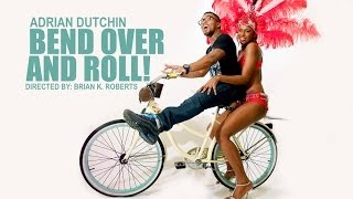 Adrian Dutchin -  Bend Over And Roll [Official Music Video] MASH 2014